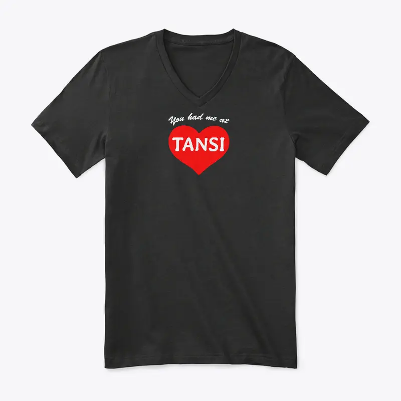 You Had Me at Tansi!